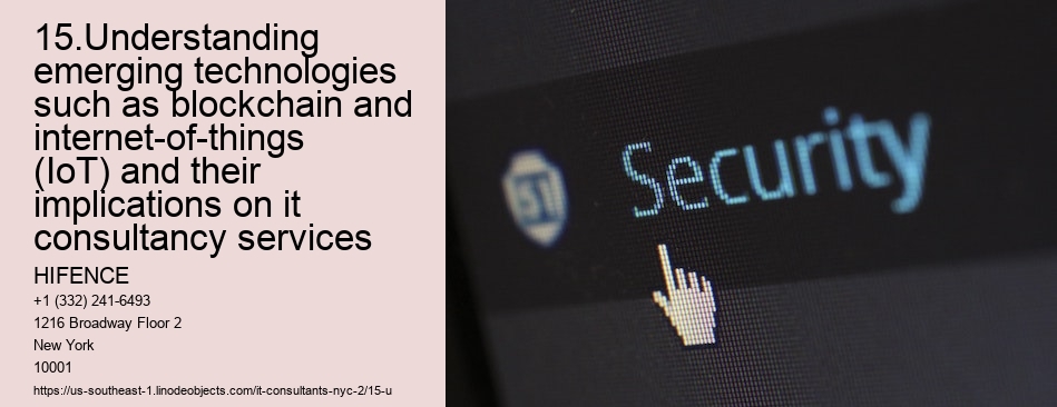 15.Understanding emerging technologies such as blockchain and internet-of-things (IoT) and their implications on it consultancy services