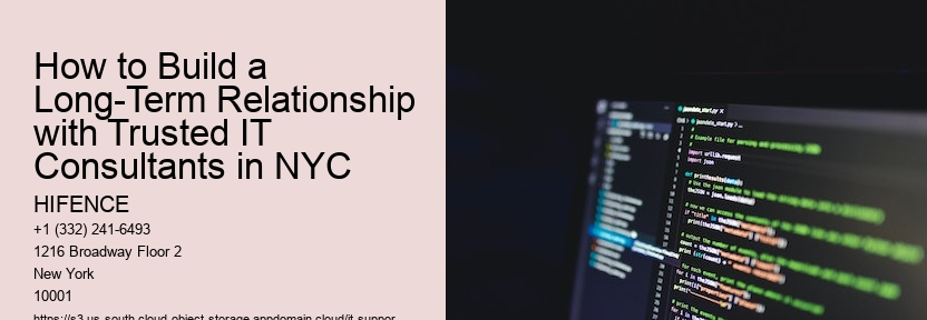 How to Build a Long-Term Relationship with Trusted IT Consultants in NYC