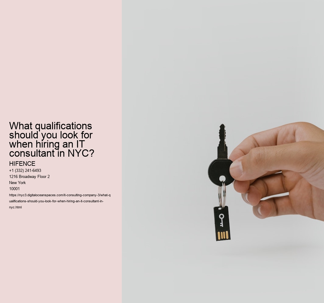 What qualifications should you look for when hiring an IT consultant in NYC?