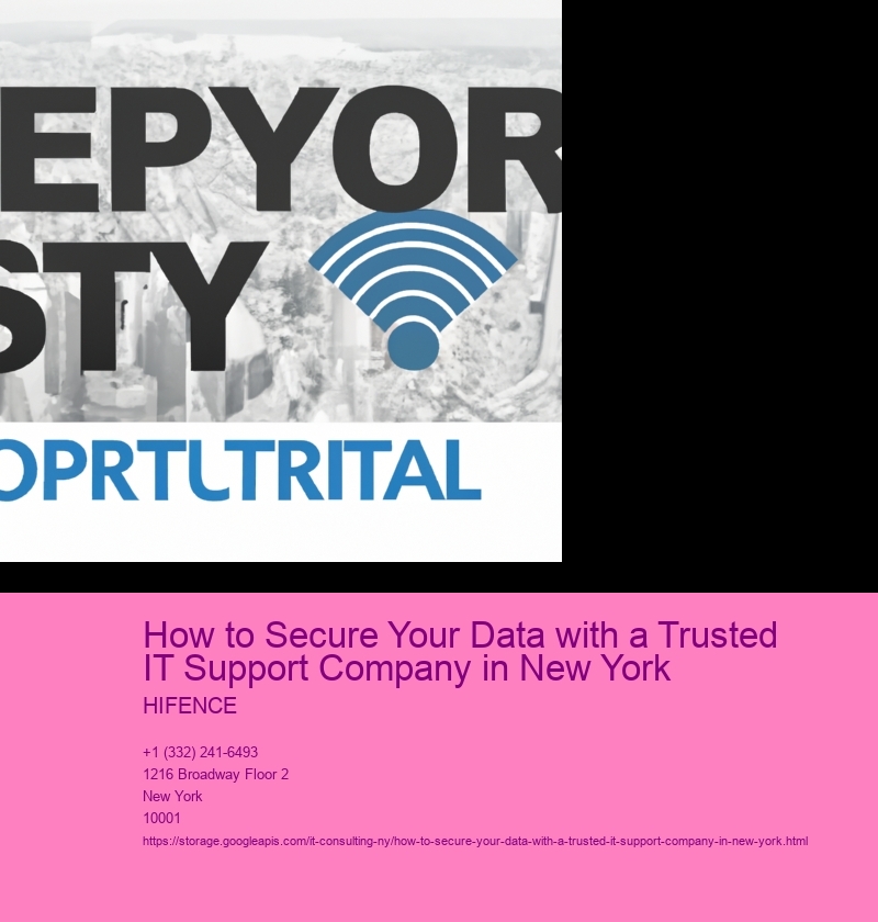 How to Secure Your Data with a Trusted IT Support Company in New York