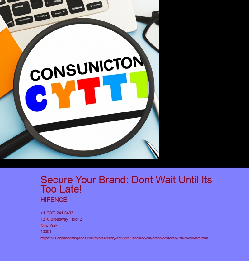 Secure Your Brand: Dont Wait Until Its Too Late!
