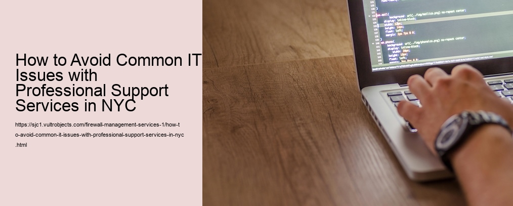 How to Avoid Common IT Issues with Professional Support Services in NYC