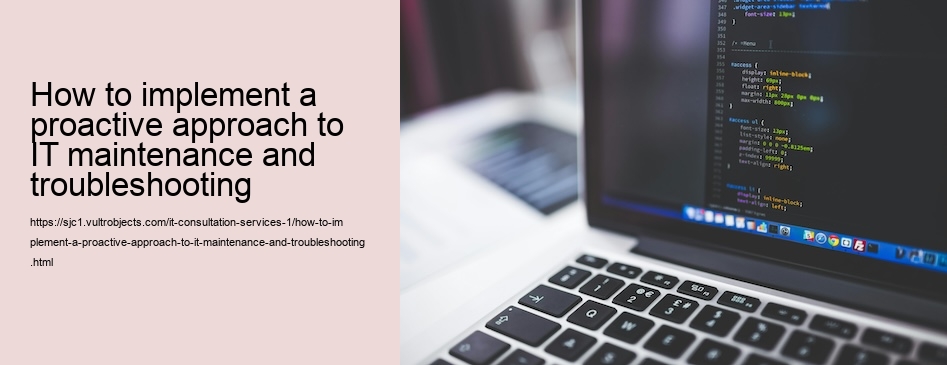 How to implement a proactive approach to IT maintenance and troubleshooting 