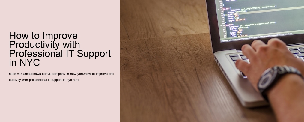 How to Improve Productivity with Professional IT Support in NYC