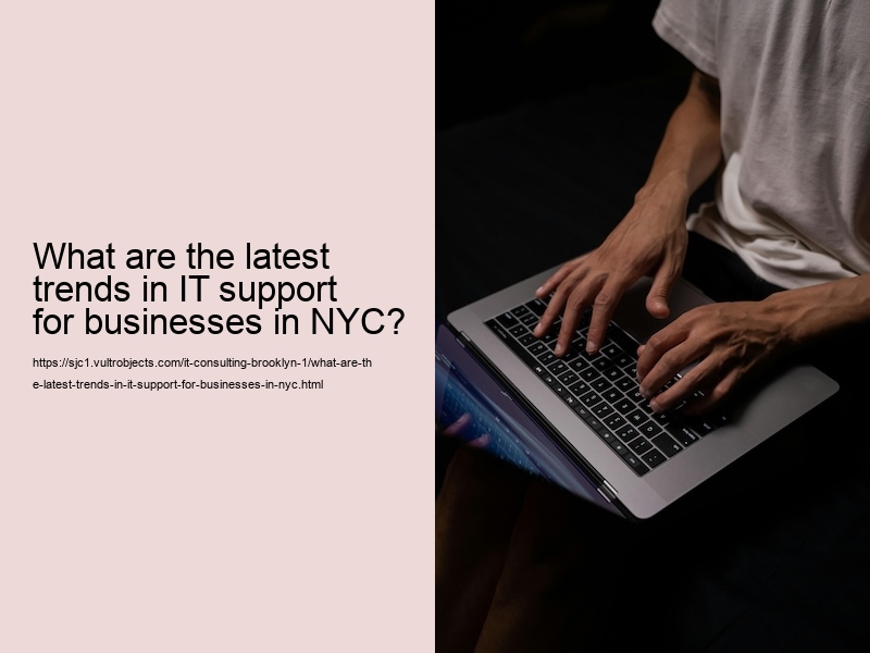 What are the latest trends in IT support for businesses in NYC?