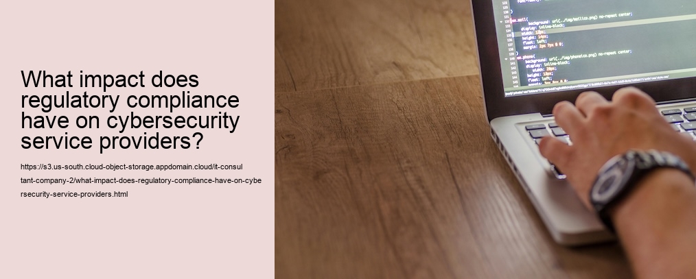 What impact does regulatory compliance have on cybersecurity service providers?