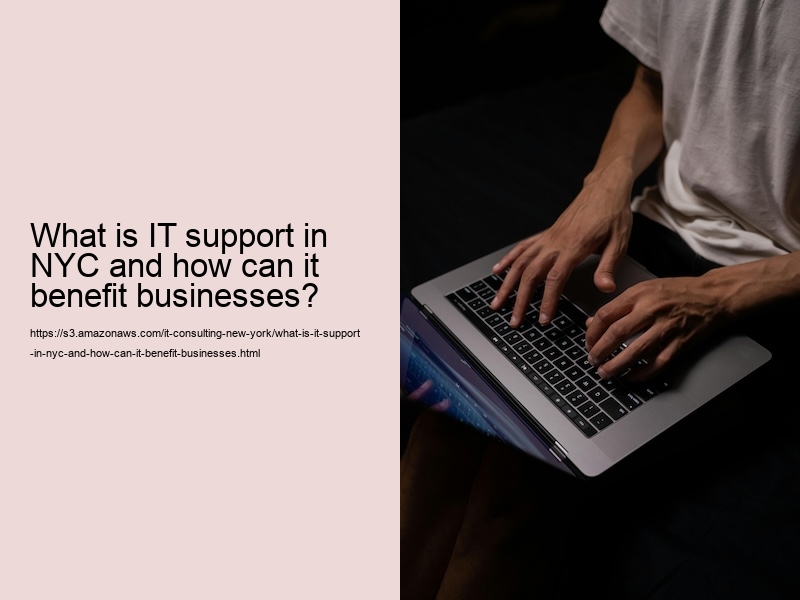 What is IT support in NYC and how can it benefit businesses?