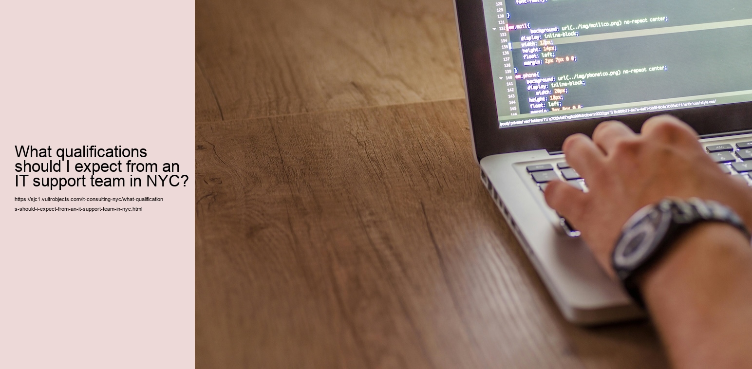 What qualifications should I expect from an IT support team in NYC?