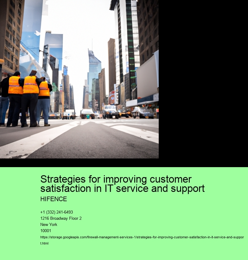 Strategies for improving customer satisfaction in IT service and support 