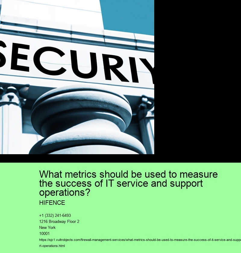 What metrics should be used to measure the success of IT service and support operations?