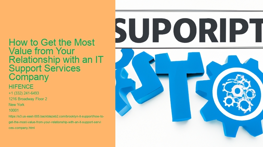 How to Get the Most Value from Your Relationship with an IT Support Services Company