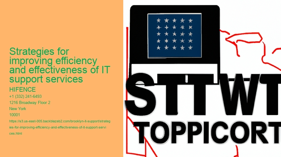 Strategies for improving efficiency and effectiveness of IT support services 