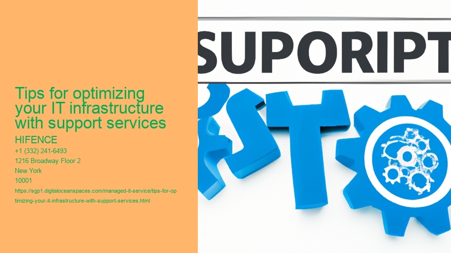 Tips for optimizing your IT infrastructure with support services 