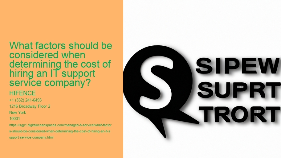 What factors should be considered when determining the cost of hiring an IT support service company? 