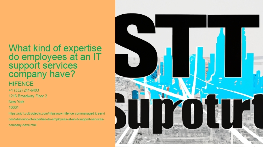 What kind of expertise do employees at an IT support services company have?