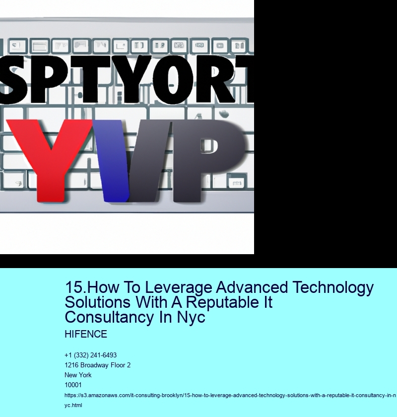 15.How To Leverage Advanced Technology Solutions With A Reputable It Consultancy In Nyc