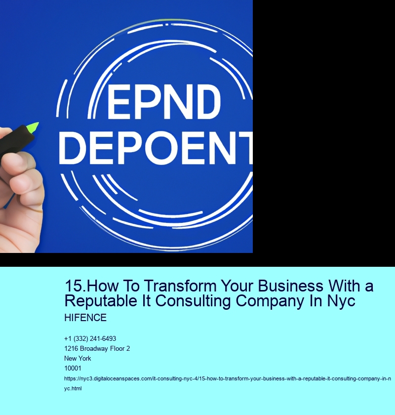 15.How To Transform Your Business With a Reputable It Consulting Company In Nyc