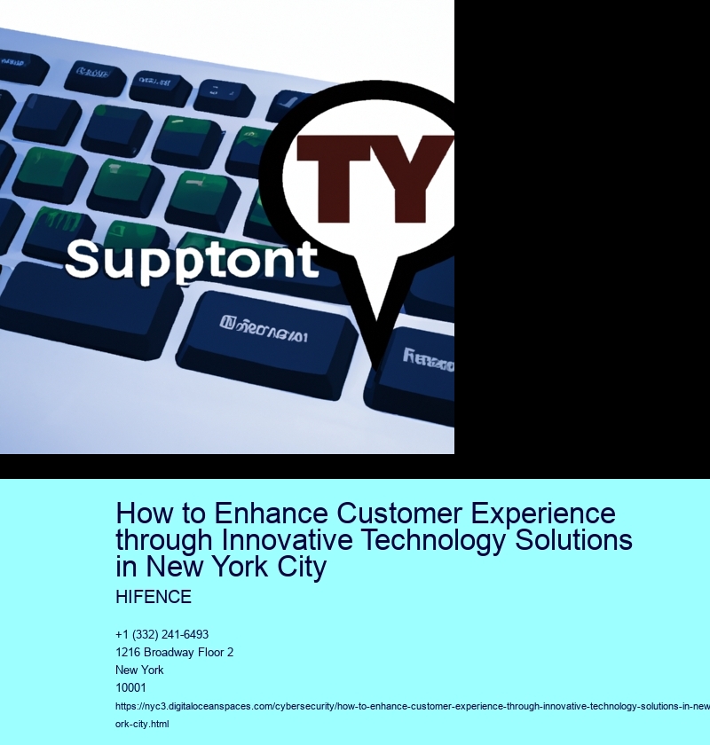 How to Enhance Customer Experience through Innovative Technology Solutions in New York City 