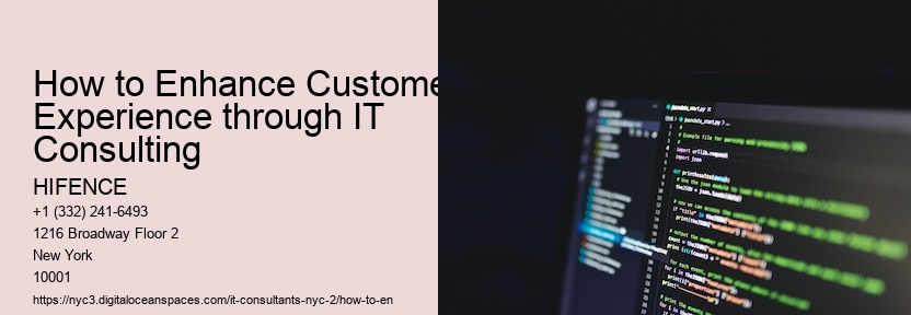 How to Enhance Customer Experience through IT Consulting