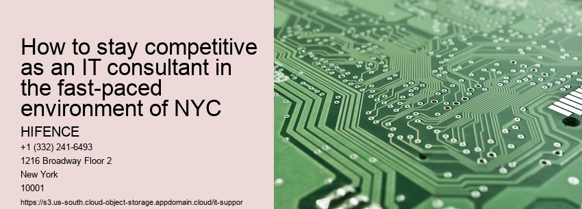 How to stay competitive as an IT consultant in the fast-paced environment of NYC 