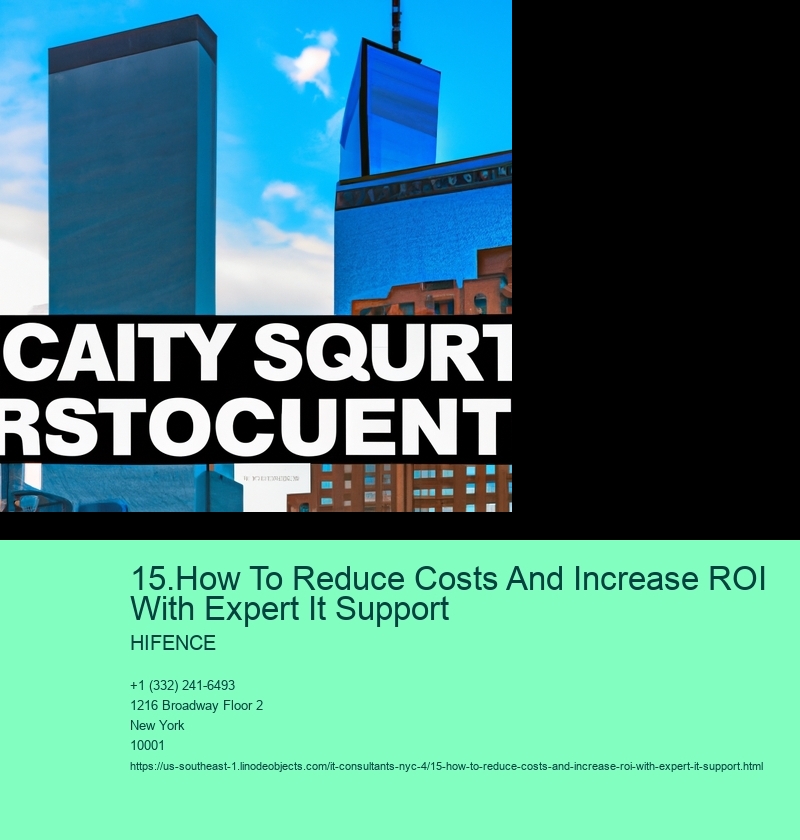 15.How To Reduce Costs And Increase ROI With Expert It Support