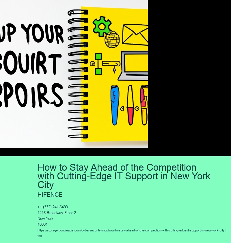 How to Stay Ahead of the Competition with Cutting-Edge IT Support in New York City 