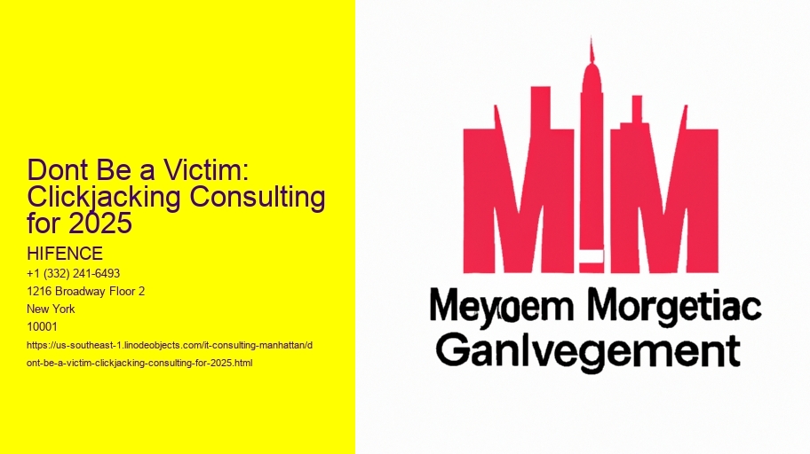 Dont Be a Victim: Clickjacking Consulting for 2025