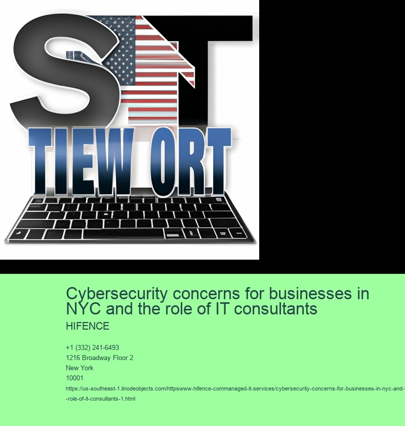 Cybersecurity concerns for businesses in NYC and the role of IT consultants