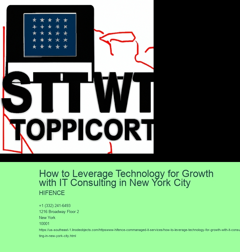 How to Leverage Technology for Growth with IT Consulting in New York City