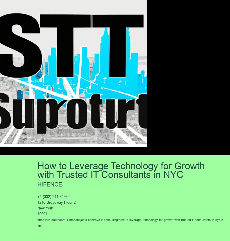 How to Leverage Technology for Growth with Trusted IT Consultants in NYC