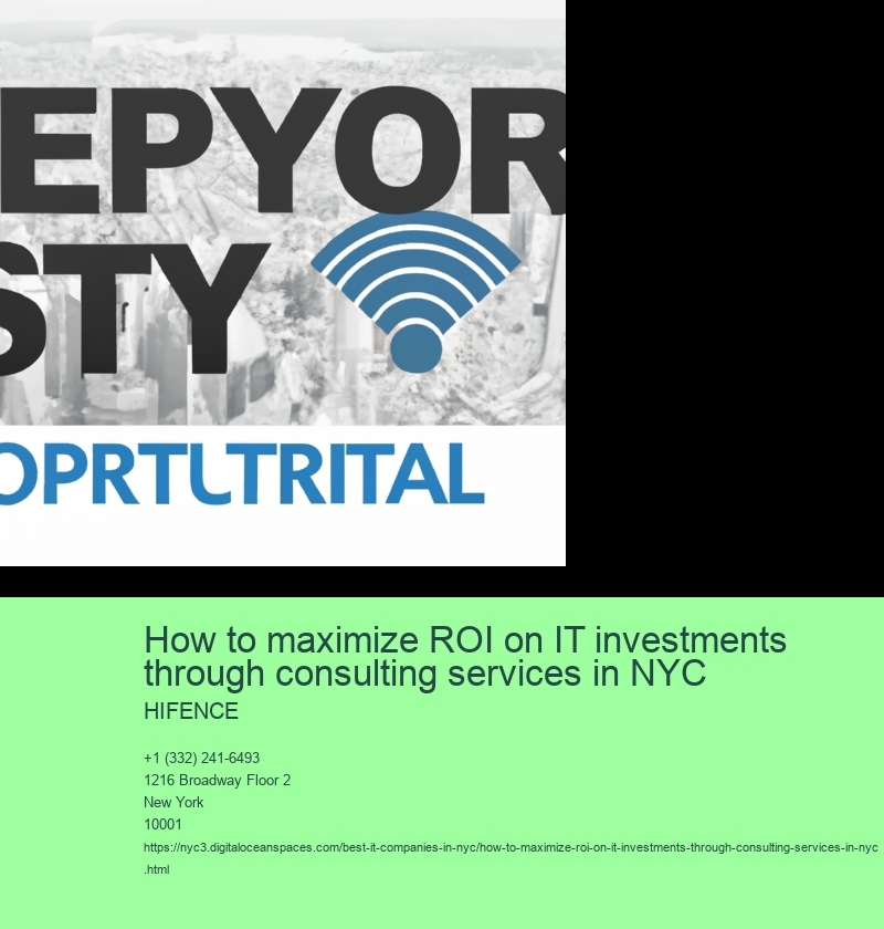 How to maximize ROI on IT investments through consulting services in NYC