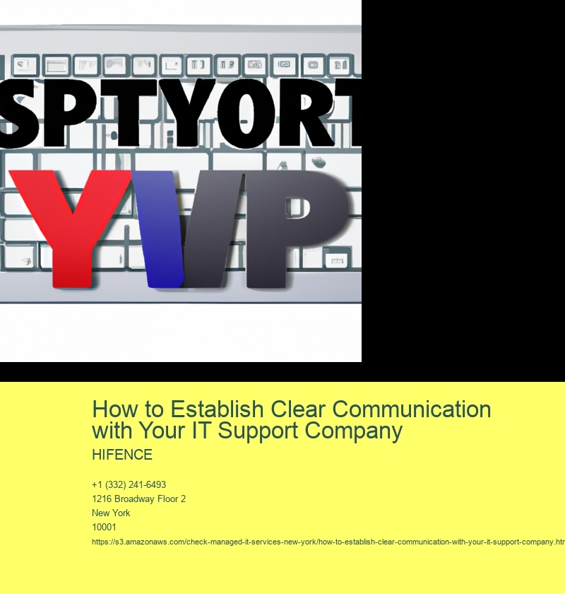 How to Establish Clear Communication with Your IT Support Company