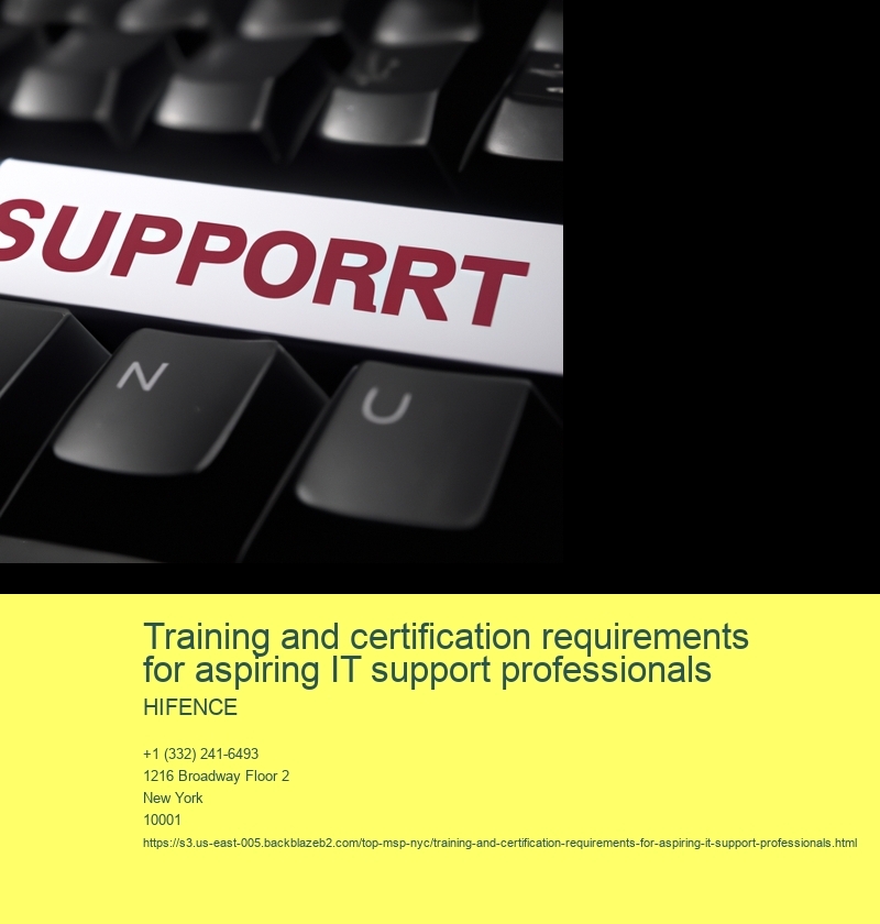 Importance of training and certification in IT support field