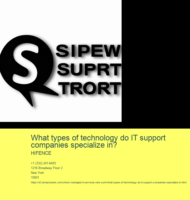 What types of technology do IT support companies specialize in?
