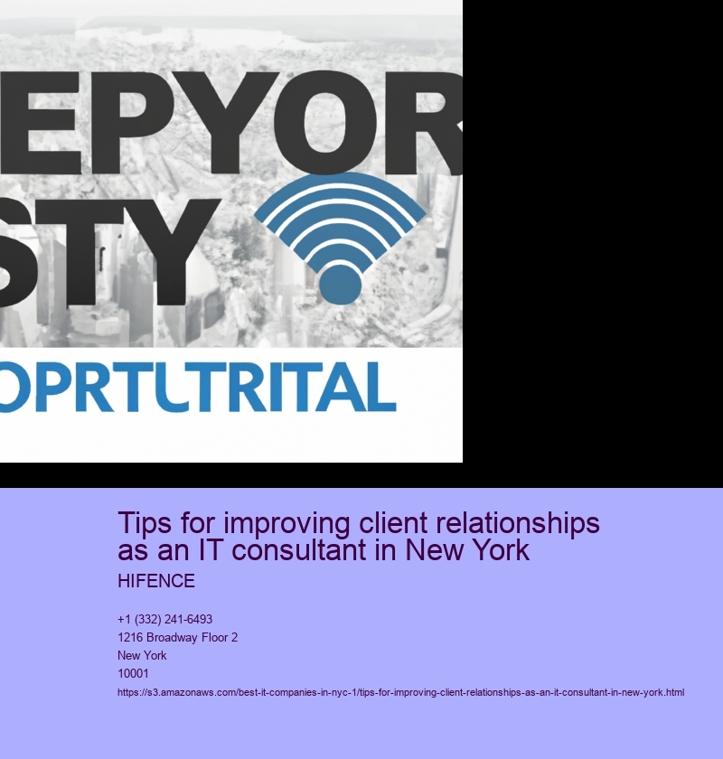 Tips for improving client relationships as an IT consultant in New York 