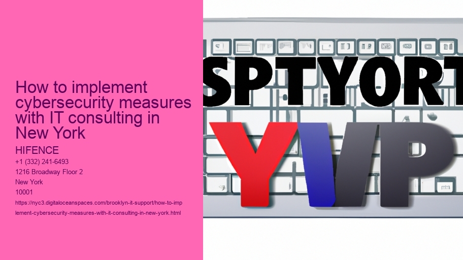How to implement cybersecurity measures with IT consulting in New York