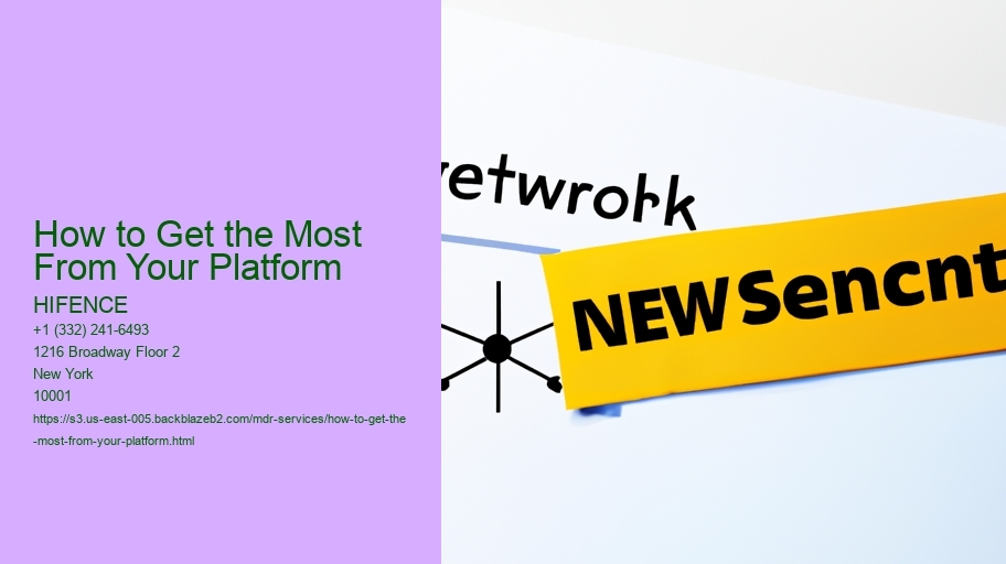 How to Get the Most From Your Platform