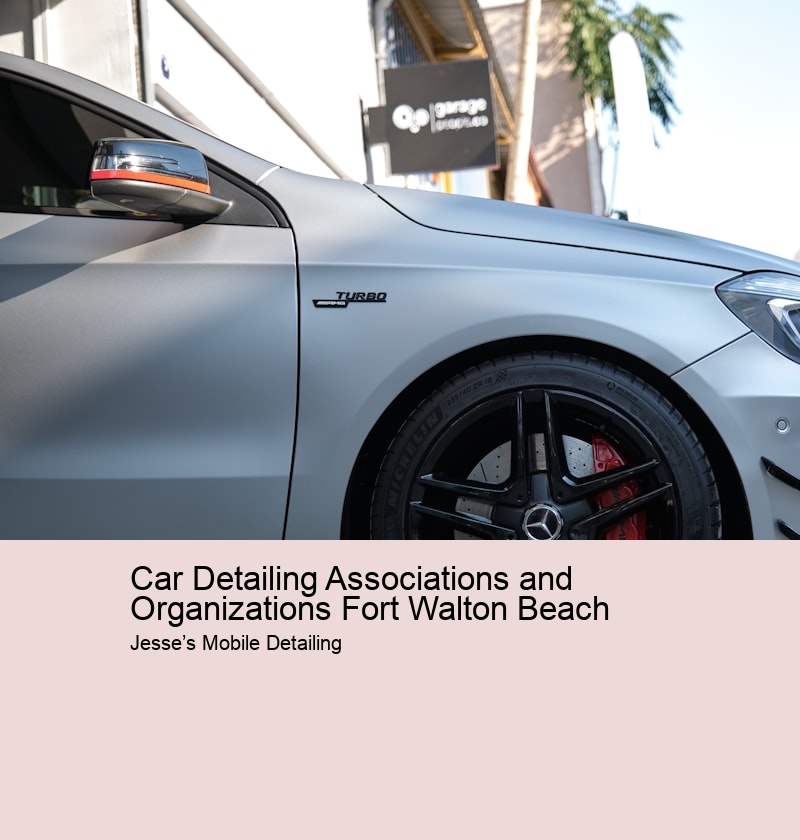Car Detailing Associations and Organizations Fort Walton Beach