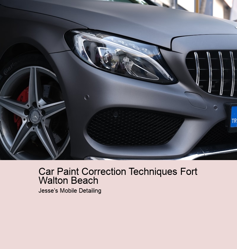 Car Paint Correction Techniques Fort Walton Beach