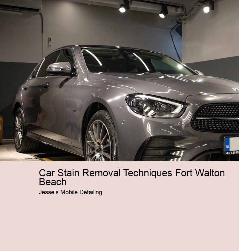 Car Stain Removal Techniques Fort Walton Beach