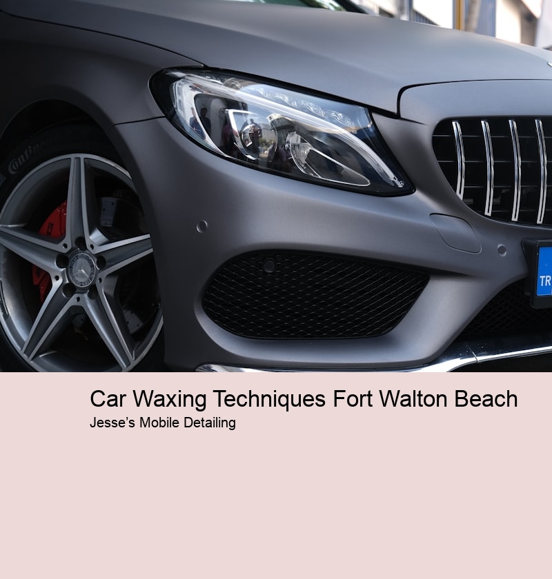 Car Waxing Techniques Fort Walton Beach