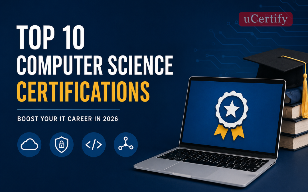 Top 10 Computer Science Certifications That Actually Help Build a Strong IT Career