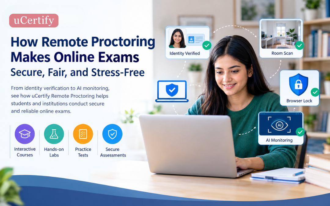 How Remote Proctoring Makes Online Exams Secure, Fair, and Stress-Free