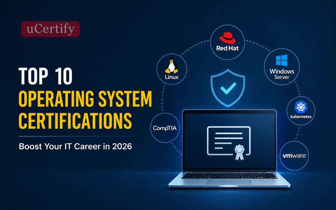 Top Operating System Certifications in 2026 That Actually Add Career Value