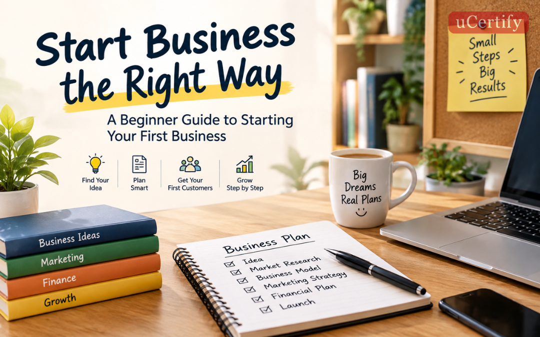 Start Business the Right Way: A Beginner Guide for First-Time Entrepreneurs