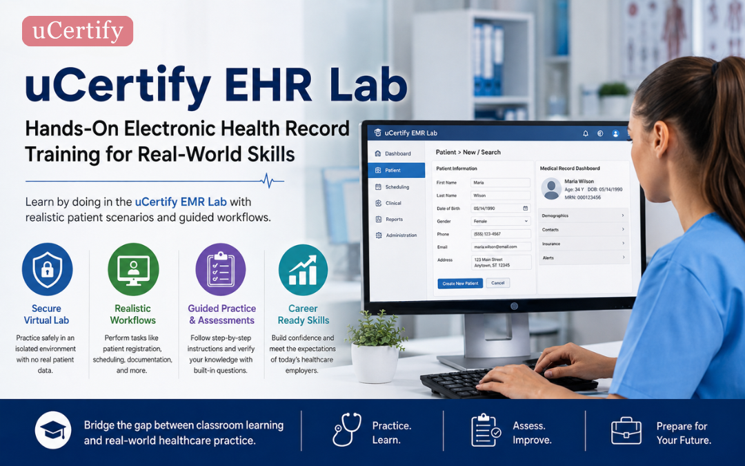 uCertify EHR Lab: Hands-On Electronic Health Record Training for Real-World Healthcare Skills