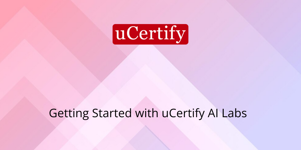 listview: Getting started with uCertify AI Labs