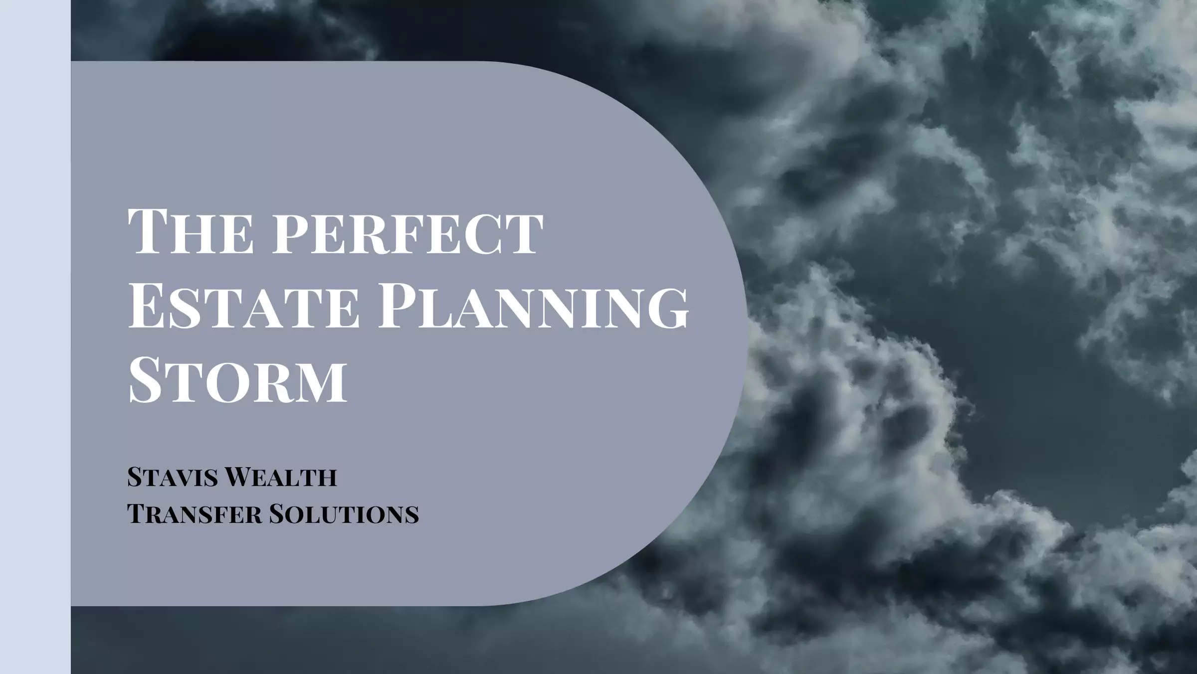 The Perfect Estate Planning Storm