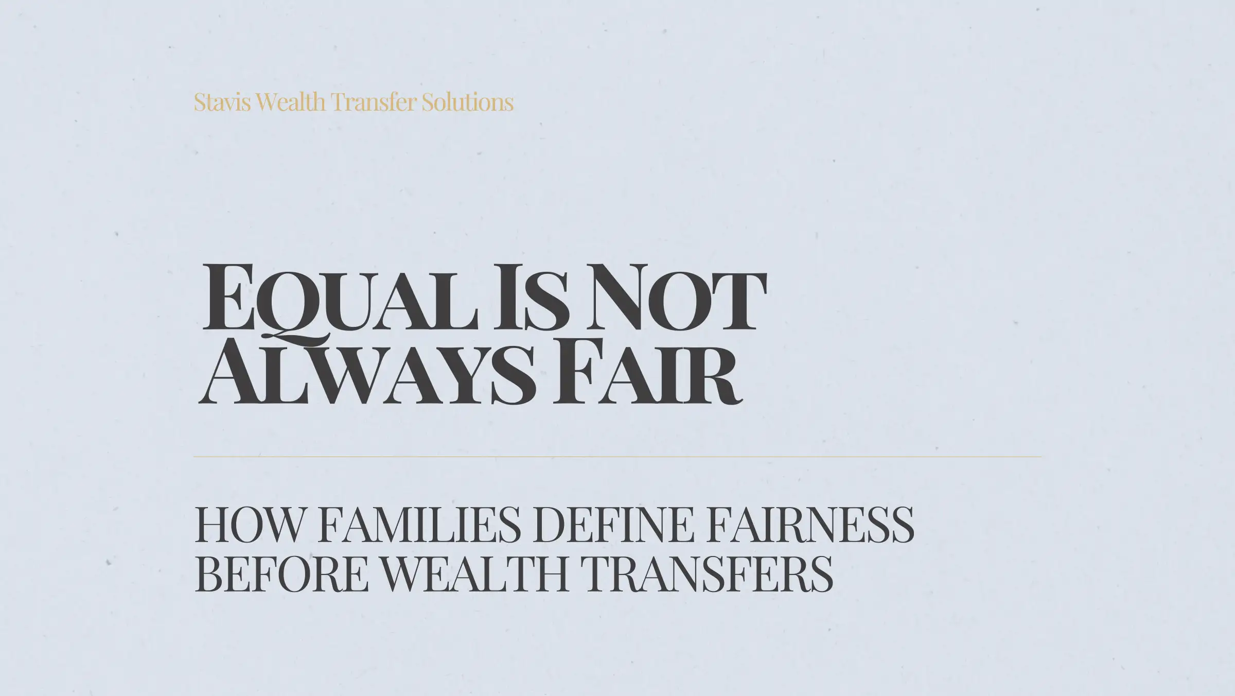 Equal Is Not Always Fair: How Families Define Fairness Before Wealth Transfers
