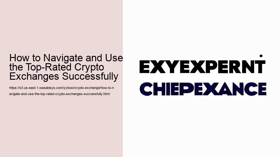 How to Navigate and Use the Top-Rated Crypto Exchanges Successfully